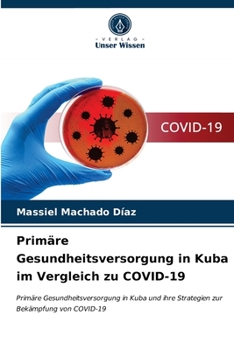 Paperback Primäre Gesundheitsversorgung in Kuba im Vergleich zu COVID-19 [German] Book