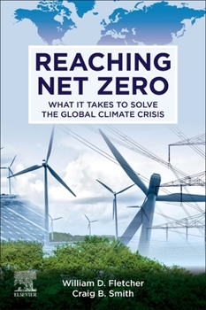 Paperback Reaching Net Zero: What It Takes to Solve the Global Climate Crisis Book