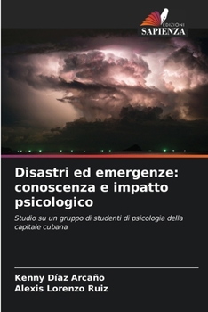 Disastri ed emergenze: conoscenza e impatto psicologico (Italian Edition)