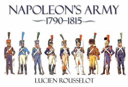 Hardcover Napoleon's Army: 1790-1815 Book