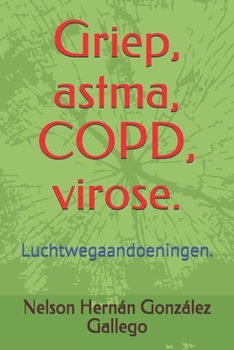 Paperback Griep, astma, COPD, virose.: Luchtwegaandoeningen. [Dutch] Book