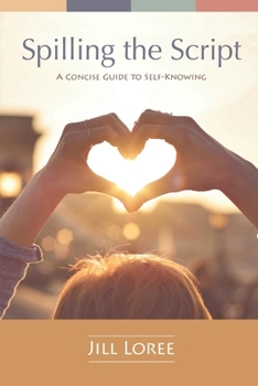 Paperback Spilling the Script: A Concise Guide to Self-Knowing Book
