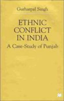 Hardcover Ethnic Conflict in India: A Case-Study of Punjab Book