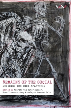 Paperback Remains of the Social: Desiring the Post-Apartheid Book