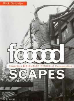 Paperback Foodscapes: Towards a Deleuzian Ethics of Consumption Book