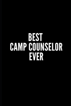 Best Camp Counselor Ever: 6x9 Lined Notebook/Journal/Diary, 100 pages, Sarcastic, Humor Journal, original gift For Women/Men/Coworkers/Classmates , appreciation gift for coworker, diary for the office