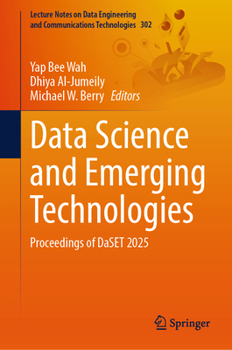 Hardcover Data Science and Emerging Technologies: Proceedings of Daset 2025 Book