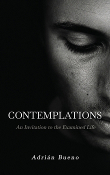 Hardcover Contemplations: An Invitation To The Examined Life Book