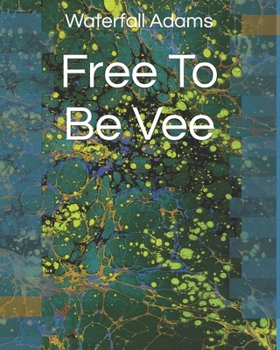 Paperback Free To Be Vee Book