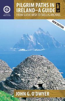 Paperback Pilgrim Paths in Ireland - A Guide: From Slieve Mish to Skellig Michael Book