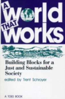 Paperback A World That Works: Building Blocks for a Just & Sustainable Society Book