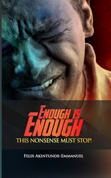 Paperback Enough Is Enough: This Nonsense Must Stop! Book