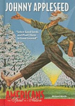 Library Binding Johnny Appleseed: Select Good Seeds and Plant Them in Good Ground Book