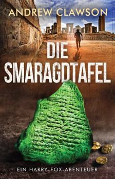 Hardcover Die Smaragdtafel: Ein Harry-Fox-Abenteuer (Archäologische Abenteuerserie um Harry Fox) (German Edition) [German] Book