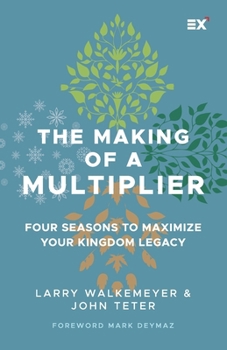 Paperback The Making of a Multiplier: Four Seasons to Maximize Your Kingdom Legacy Book