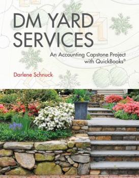 Paperback DM Yard Services: An Accounting Capstone Project with QuickBooks Book