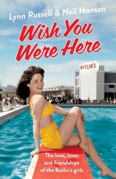 Paperback Wish You Were Here!: The Lives, Loves and Friendships of the Butlin's Girls Book