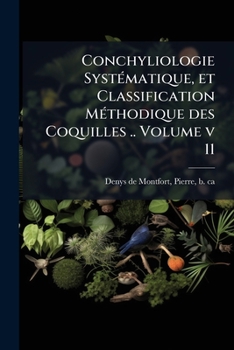 Paperback Conchyliologie Systématique, et Classification Méthodique des Coquilles .. Volume v 11 Book