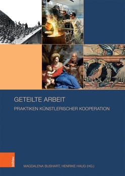 Paperback Geteilte Arbeit: Praktiken Kunstlerischer Kooperation [German] Book