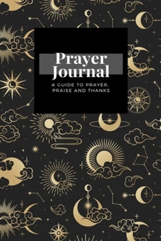 Paperback My Prayer Journal: A Guide To Prayer, Praise and Thanks: Asian With Clouds Moon Sun Stars Chinese Japanese design, Prayer Journal Gift, 6 Book