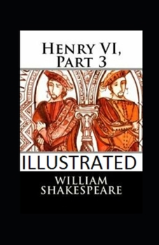 Paperback Henry VI, Part 3 Illustrated Book