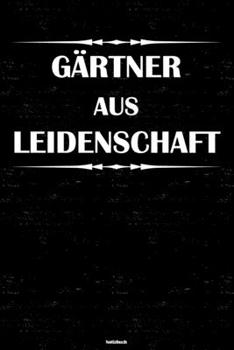 Paperback G?rtner aus Leidenschaft Notizbuch: G?rtner Journal DIN A5 liniert 120 Seiten Geschenk [German] Book