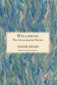 Hardcover The Caravanserai Stories: Wellspring Book