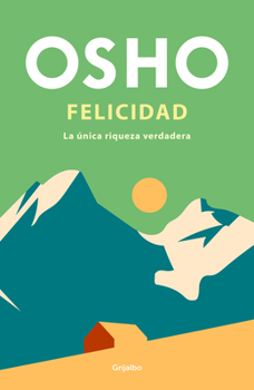 Paperback Felicidad: La Única Riqueza Verdadera / Happiness: The Only True Prosperity [Spanish] Book