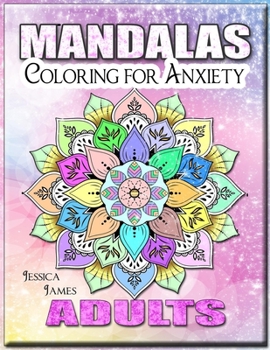 Mandalas Adults Coloring for Anxiety: Mandala Coloring Book Coloring Book Adults Relaxation & Stress Relief Coloring Book Adult Coloring Book Mandala ... Coloring Book Coloring Book Stress Relief