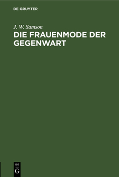 Hardcover Die Frauenmode Der Gegenwart: Eine Medizinisch-Psychologische Studie [German] Book