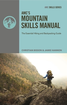 Paperback Amc's Mountain Skills Manual: The Essential Hiking and Backpacking Guide Book