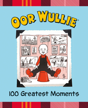 Hardcover Oor Wullie's 100 Greatest Moments Book