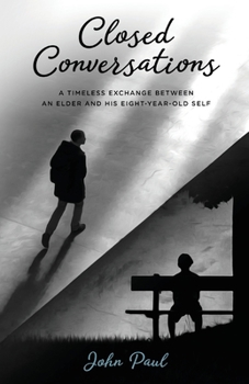 Paperback Closed Conversations: A timeless exchange between an elder and his eight-year-old self Book