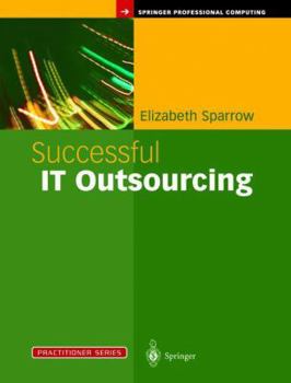Paperback Successful It Outsourcing: From Choosing a Provider to Managing the Project Book