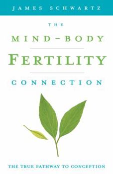 Paperback The Mind-Body Fertility Connection: The True Pathway to Conception Book
