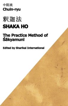 Paperback Chuin-ryu: The Practice Method of Śākyamuni (Shaka Ho, 釈迦法) Book