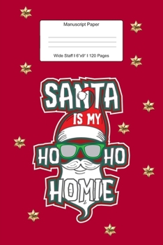 Manuscript Paper: Christmas Santa Gift Wide Staff Notebook for Kids and Adults I 110 Pages I Monster Theme I Blank Sheet Music Book for Beginners and ... other Instruments I Gift Idea for Musicians