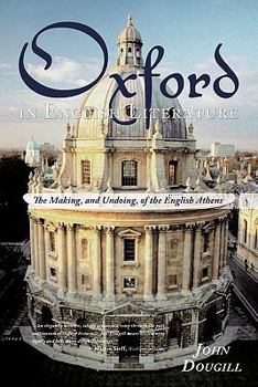 Paperback Oxford in English Literature: The Making, and Undoing, of the English Athens Book