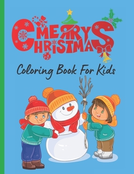 Paperback Merry Christmas Coloring Book For Kids: The Ultimate Christmas Coloring Book For Kids - Quarantine Christmas Coloring Book - Christmas Coloring For To Book