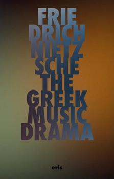 The Greek Music Drama (English and German Edition)