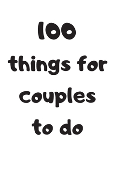 Paperback 100 things for couples to do: Bucket List Journal Perfect for Couples Book