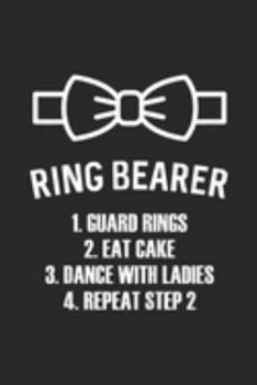 Paperback Ring Bearer 1.guard rings 2. eat cake 3. dance with ladies 4. repeat step 2: Kids Ring Bearer Boys Wedding Journal/Notebook Blank Lined Ruled 6x9 100 Book