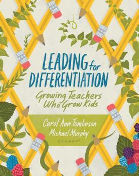 Paperback Leading for Differentiation: Growing Teachers Who Grow Kids Book