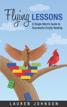 Paperback Flying Lessons: A Single Mom's Guide to Successful Empty Nesting Book