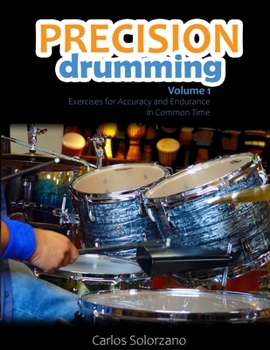 Paperback Precision Drumming Volume 1: Exercises for Accuracy and Endurance in Common Time Book