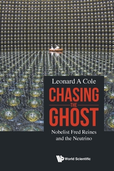 Paperback Chasing the Ghost: Nobelist Fred Reines and the Neutrino Book