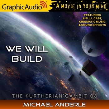 We Will Build (The Kurtherian Gambit Book 8) - Book #12 of the Kurtherian Gambit Universe