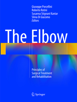 Paperback The Elbow: Principles of Surgical Treatment and Rehabilitation Book