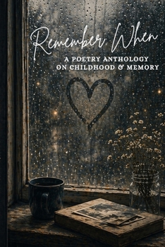 Paperback Remember When: A Poetry Anthology of Childhood & Memory Book