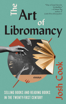 Paperback The Art of Libromancy: On Selling Books and Reading Books in the Twenty-First Century Book